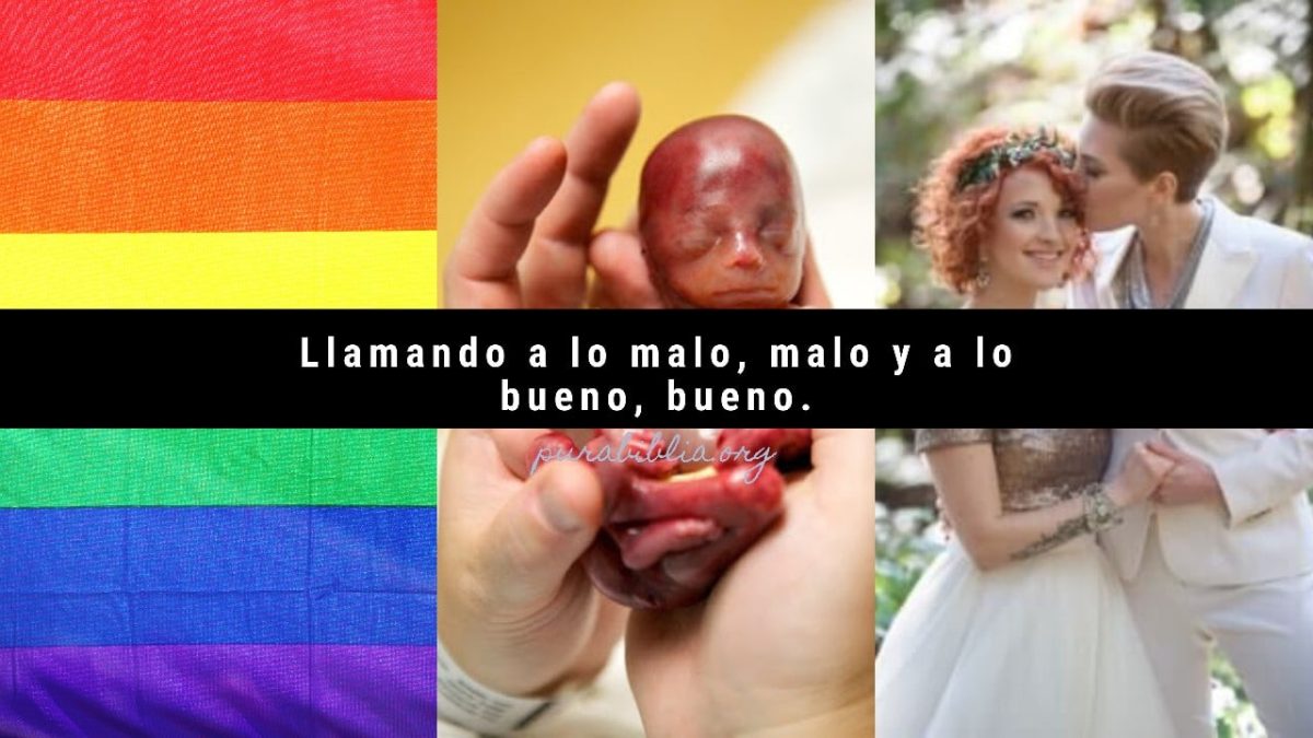 llamando a lo malo y a lo bueno bueno