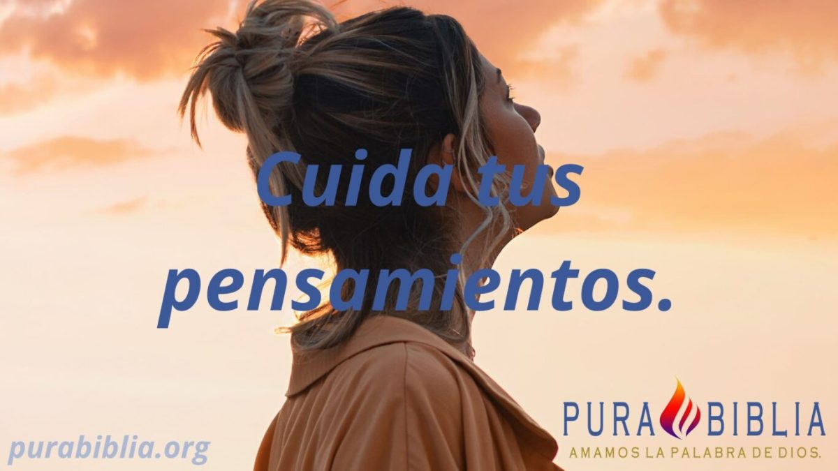 Cuida tus pensamientos